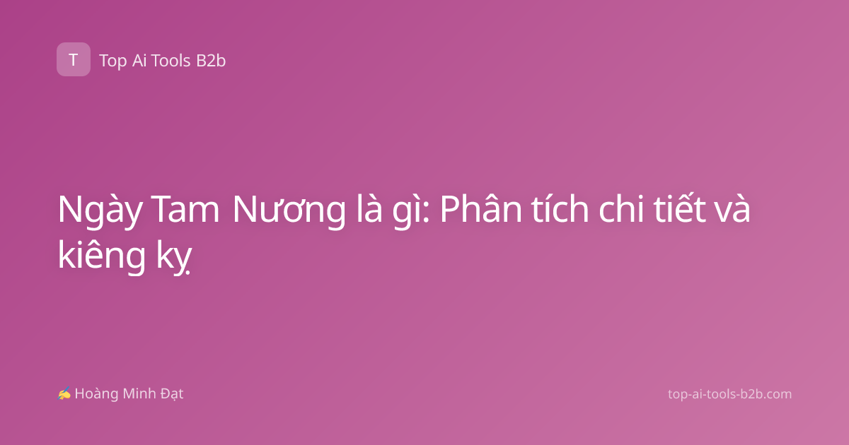 Ngày Tam Nương là gì: Phân tích chi tiết và kiêng kỵ