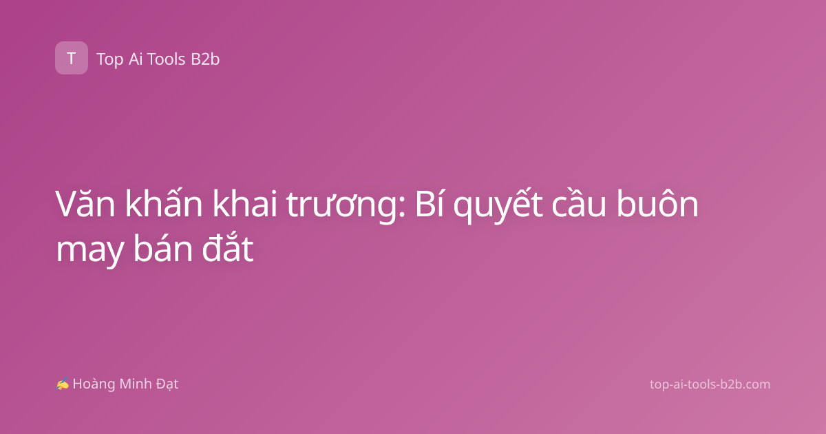 Văn khấn khai trương: Bí quyết cầu buôn may bán đắt